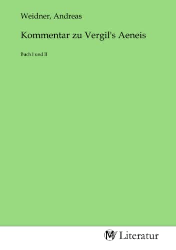 Kommentar zu Vergil's Aeneis: Buch I und II: Buch I und II.DE von MV-Literatur