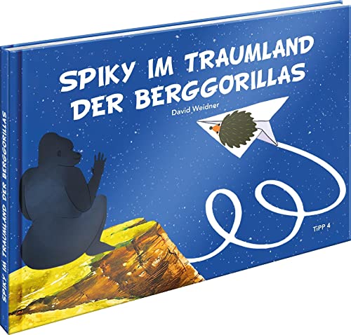 Spiky im Traumland der Berggorillas (Spiky’s Traumreise nach Afrika)