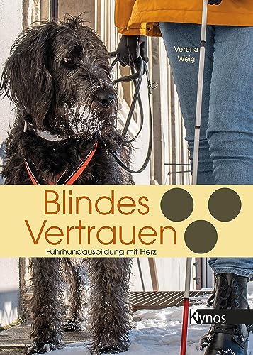 Blindes Vertrauen: Führhundausbildung mit Herz