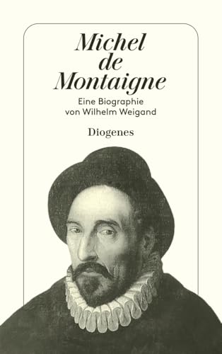 Michel de Montaigne: Eine Biographie (detebe)