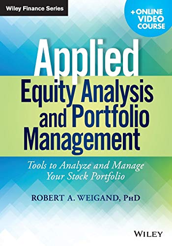 Applied Equity Analysis and Portfolio Management: Tools to Analyze and Manage Your Stock Portfolio, + Online Video Course (Wiley Finance) von Wiley