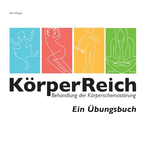 KörperReich: Behandlung der Körperschemastörung - Ein Übungsbuch von Books on Demand GmbH