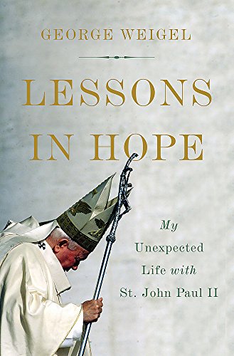 Lessons in Hope: My Unexpected Life with St. John Paul II von Basic Books