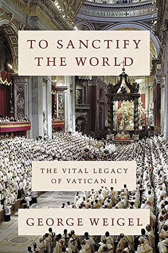 To Sanctify the World: The Vital Legacy of Vatican II von Basic Books