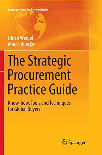The Strategic Procurement Practice Guide: Know-how, Tools and Techniques for Global Buyers (Management for Professionals) von Springer