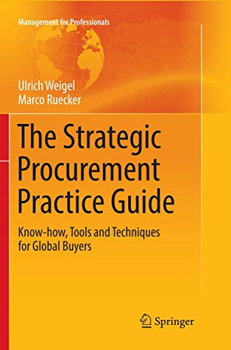 The Strategic Procurement Practice Guide: Know-how, Tools and Techniques for Global Buyers (Management for Professionals)