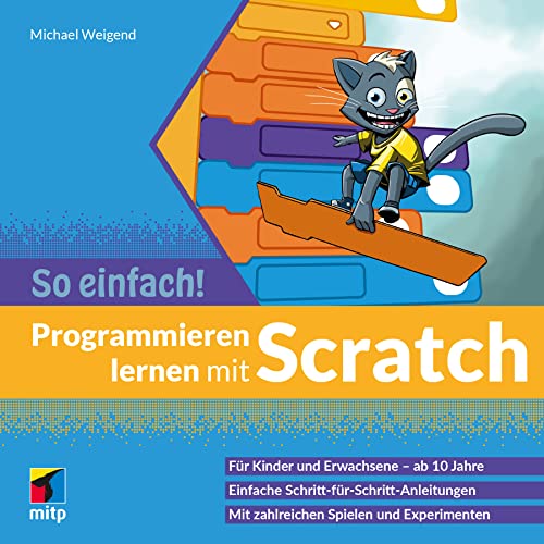 Programmieren lernen mit Scratch - So einfach!: Für Kinder und Erwachsene ab 10 Jahre (mitp So einfach!)