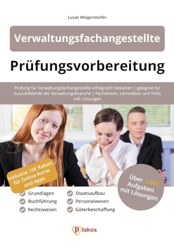 Verwaltungsfachangestellte Prüfungsvorbereitung: Prüfung für Verwaltungsfachangestellte | geeignet für Auszubildende der Verwaltungsbranche | ... Lernvideos und Tests inkl. Lösungen von Plakos