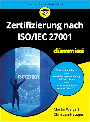 Zertifizierung nach ISO/IEC 27001 für Dummies Zertifizierung nach ISO/IEC 27001 für Dummies von Wiley-VCH