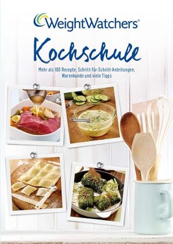 Kochschule: Mehr als 100 Rezepte, Schritt-für-Schritt-Anleitungen, Warenkunde und viele Tipps
