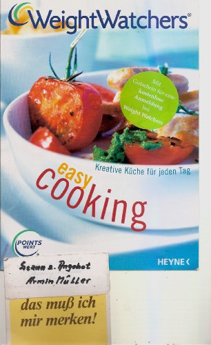 Weight Watchers. Easy Cooking - Kreative Küche für jeden Tag: Hrsg.: Weight Watchers Weight Watchers. Easy Cooking - Kreative Küche für jeden Tag: Hrsg.: Weight Watchers