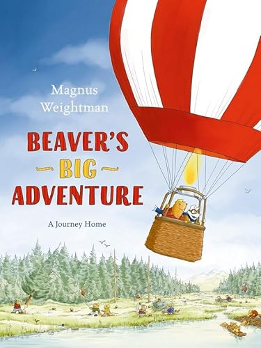 Beaver's Big Adventure: A Journey Home von Pikku