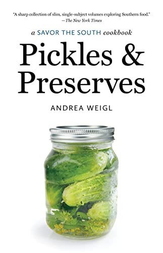 Pickles & Preserves: A Savor the South Cookbook (Savor the South Cookbooks)