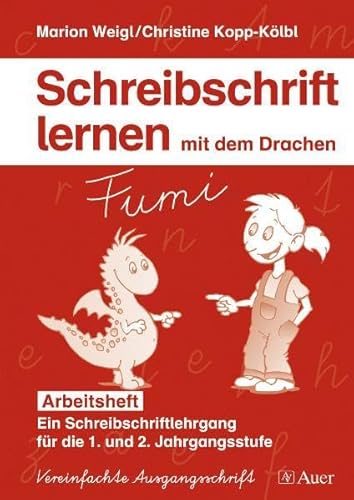 Schreibschrift lernen mit dem Drachen Fumi - Arbeitsheft Vereinfachte Ausgangsschrift: Ein Schreibschriftlehrgang für die 1. und 2. Jahrgangsstufe. + DIN-A5 Übungsheft