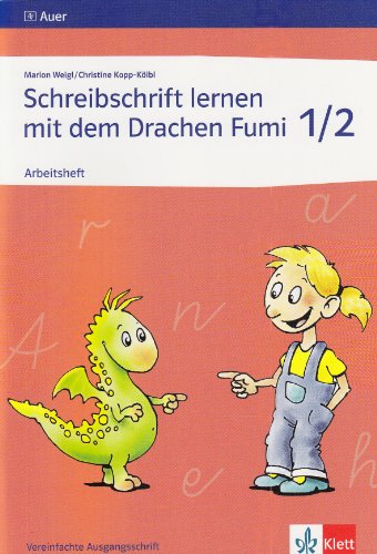 Schreibschrift lernen mit dem Drachen Fumi: Ein Schreibschriftlehrgang für die 1./2. Klasse mit Übungsheft in Vereinfachter Ausgangsschrift