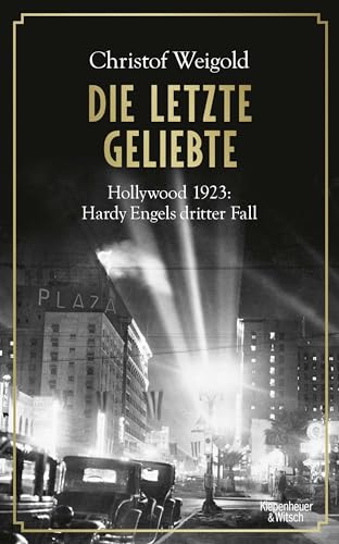 Die letzte Geliebte: Hollywood 1923: Hardy Engels dritter Fall