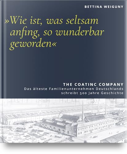 "Wie ist, was seltsam anfing, so wunderbar geworden": Deutschlands ältestes Familienunternehmen schreibt 500 Jahre Geschichte von HANSER FACHBUCHVERLAG