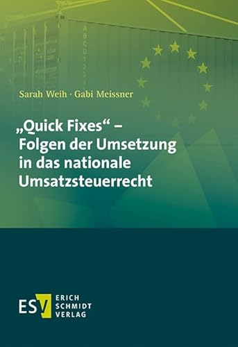 „Quick Fixes“ – Folgen der Umsetzung in das nationale Umsatzsteuerrecht „Quick Fixes“ – Folgen der Umsetzung in das nationale Umsatzsteuerrecht von Schmidt (Erich), Berlin