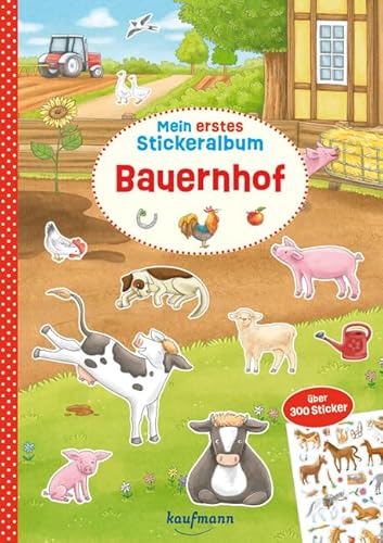 Mein erstes Stickeralbum - Bauernhof: Über 300 Sticker (Mein Stickerbuch) von Kaufmann
