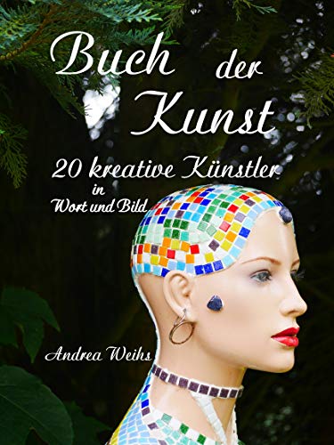 Buch der Kunst - 20 kreative Künstler in Wort und Bild