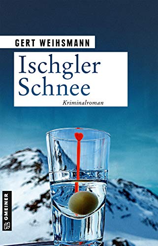 Ischgler Schnee: Kriminalroman (Kriminalromane im GMEINER-Verlag) (Kommissar Selikovsky) von Gmeiner Verlag