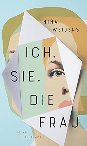 Ich. Sie. Die Frau: Roman