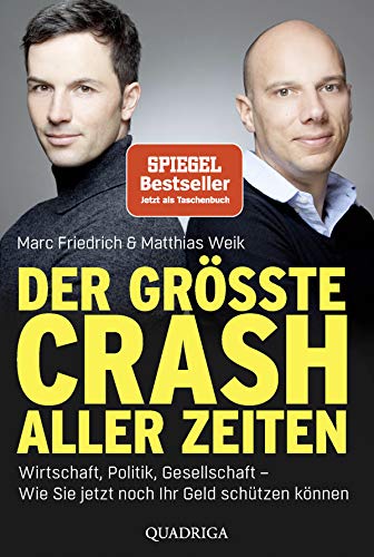 Der größte Crash aller Zeiten: Wirtschaft, Politik, Gesellschaft. Wie Sie jetzt noch Ihr Geld schützen können Der größte Crash aller Zeiten: Wirtschaft, Politik, Gesellschaft. Wie Sie jetzt noch Ihr Geld schützen können