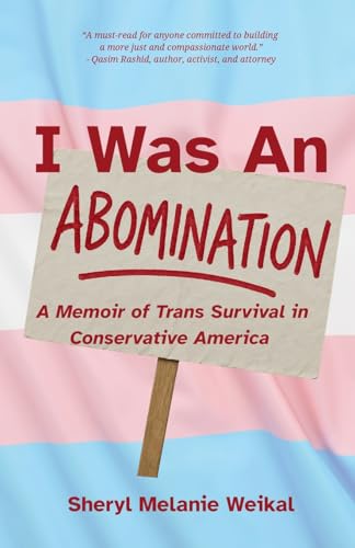 I Was an Abomination: A Story of Trans Survival in Conservative America von Tehom Center Publishing