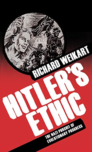 Hitler’s Ethic: The Nazi Pursuit of Evolutionary Progress