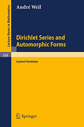 Dirichlet Series and Automorphic Forms: Lezioni Fermiane (Lecture Notes in Mathematics, 189, Band 189) von Springer
