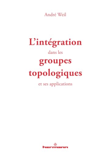 L'Intégration dans les groupes topologiques et ses applications (HR.HORS COLLEC.) von HERMANN