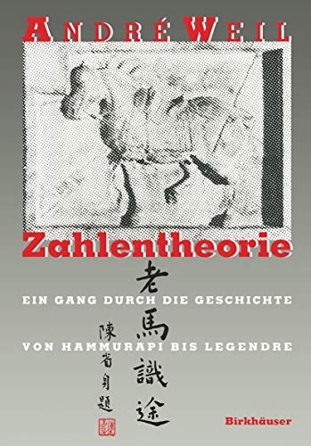Zahlentheorie: Ein Gang durch die Geschichte Von Hammurapi bis Legendre (History of Mathematics)