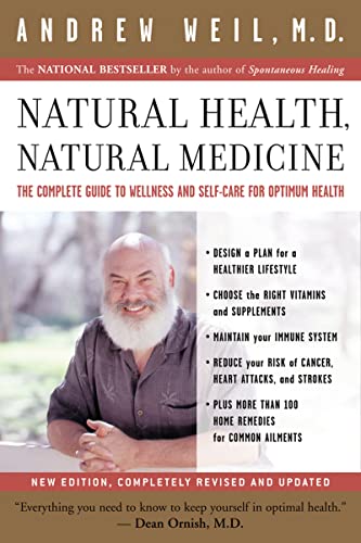 Natural Health, Natural Medicine: The Complete Guide to Wellness and Self-Care for Optimum Health von Mariner Books