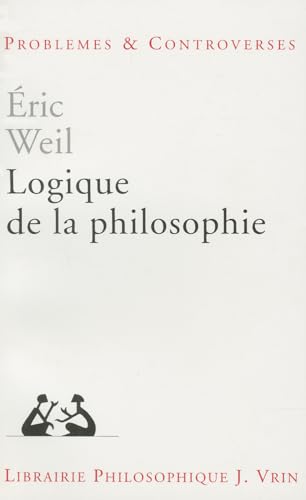 Logique de la philosophie (Problemes Et Controverses)