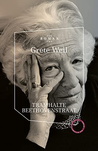 Tramhalte Beethovenstraat: Roman. Mit einer biographischen Notiz von Veit Johannes Schmiedinger, herausgegeben von Carsten Pfeiffer von Das Kulturelle Gedächtnis