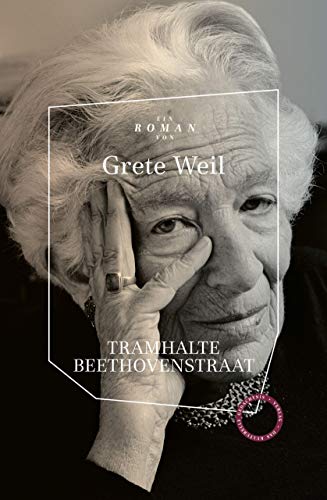 Tramhalte Beethovenstraat: Roman. Mit einer biographischen Notiz von Veit Johannes Schmiedinger, herausgegeben von Carsten Pfeiffer Tramhalte Beethovenstraat: Roman. Mit einer biographischen Notiz von Veit Johannes Schmiedinger, herausgegeben von Carsten Pfeiffer