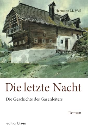Die letzte Nacht: Die Geschichte des Gasenleiters Die letzte Nacht: Die Geschichte des Gasenleiters von Edition Blaes