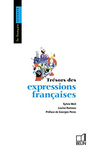 Tresors Des Expressions FrancaisesTrésors des expressions françaises: Tresors Des Expressions Franccaises von BELIN