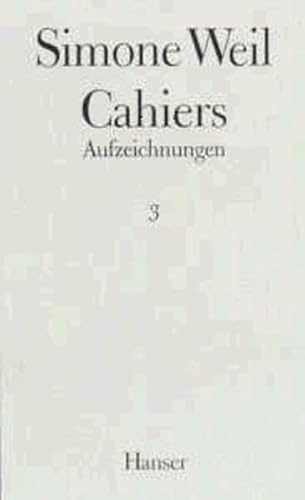 Cahiers, 4 Bde., Bd.3: Aufzeichnungen Cahiers, 4 Bde., Bd.3: Aufzeichnungen