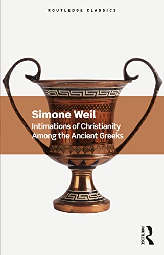 Intimations of Christianity Among the Ancient Greeks (Routledge Classics) von Routledge