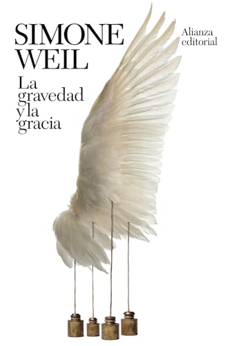 La gravedad y la gracia (El libro de bolsillo - Bibliotecas de autor - Biblioteca Weil) von Alianza Editorial
