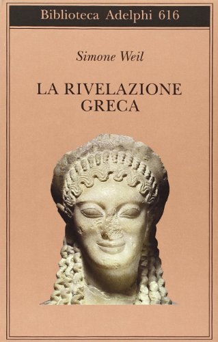 La rivelazione greca (Biblioteca Adelphi) von Adelphi