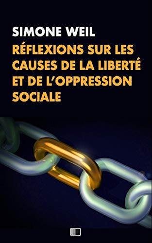 Réflexions sur les causes de la liberté et de l’oppression sociale