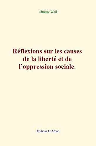 Réflexions sur les causes de la liberté et de l’oppression sociale Réflexions sur les causes de la liberté et de l’oppression sociale von Editions le mono