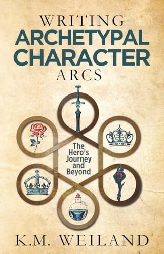 Writing Archetypal Character Arcs: The Hero's Journey and Beyond (Helping Writers Become Authors, Band 11) von PenForASword