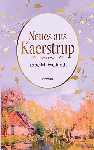 Neues aus Kaerstrup: Roman