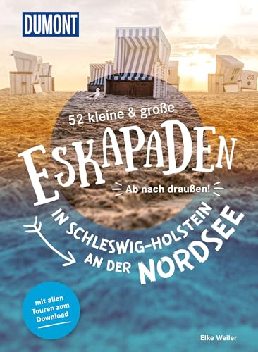 52 kleine & große Eskapaden in Schleswig-Holstein an der Nordsee: Ab nach draußen! (DuMont Eskapaden) von Dumont Reise Vlg GmbH + C