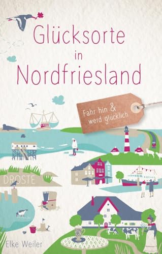 Glücksorte in Nordfriesland: Fahr hin & werd glücklich