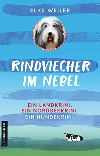 Rindviecher im Nebel: Ein Hundekrimi von der Nordsee (Bearded Collie Julchen) von Gmeiner Verlag