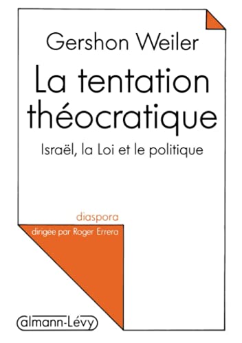 La Tentation théocratique: Israël, la Loi et le politique von Calmann-Lévy
